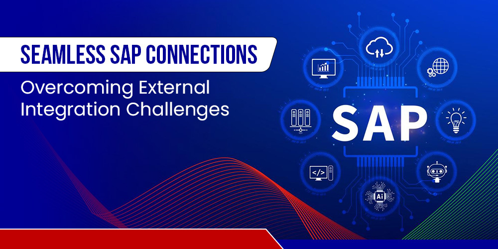 Seamless SAP Connections: Overcoming External Integration Challenges